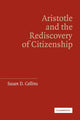 Book cover of: Aristotle and the Rediscovery of Citizenship. By: Susan D. Collins