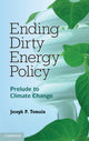 Book cover of: Ending Dirty Energy Policy. By: Joseph P. Tomain
