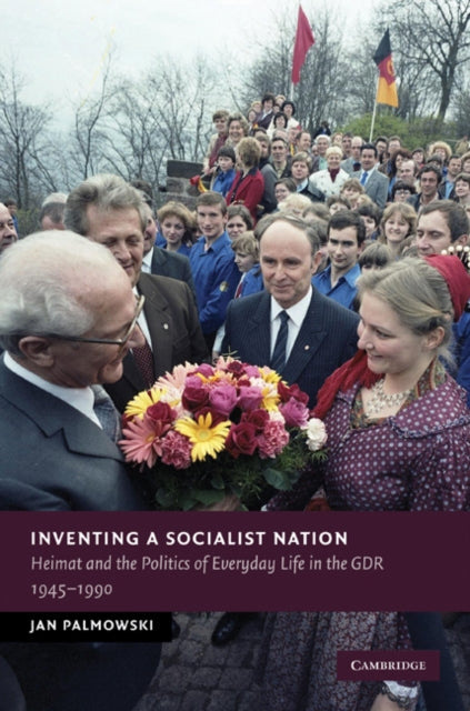 Book cover of: Inventing a Socialist Nation. By: Jan Palmowski