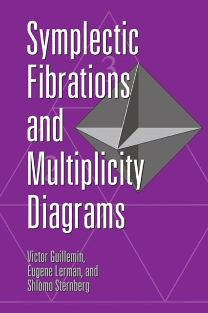 Book cover of: Symplectic Fibrations and Multiplicity Diagrams. By: Victor Guillemin