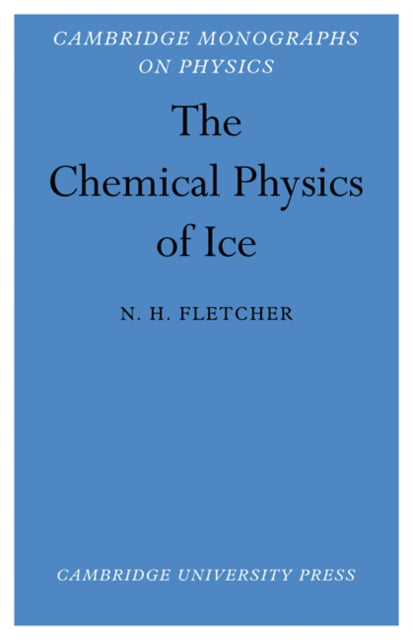 Book cover of: Chemical Physics of Ice. By: N. H. Fletcher
