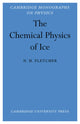 Book cover of: Chemical Physics of Ice. By: N. H. Fletcher