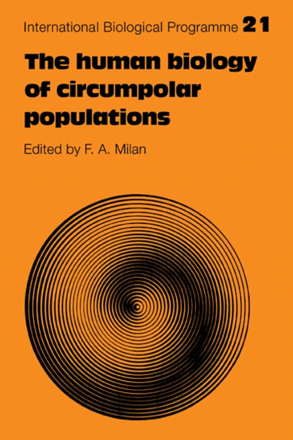 Book cover of: Human Biology of Circumpolar Populations. By: F. A. Milan