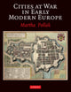 Book cover of: Cities at War in Early Modern Europe. By: Martha D. Pollak