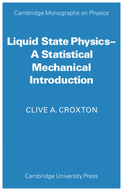 Book cover of: Liquid State Physics. By: Clive A. Croxton