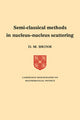 Book cover of: Semi-Classical Methods for Nucleus-Nucleus Scattering. By: D. M. Brink