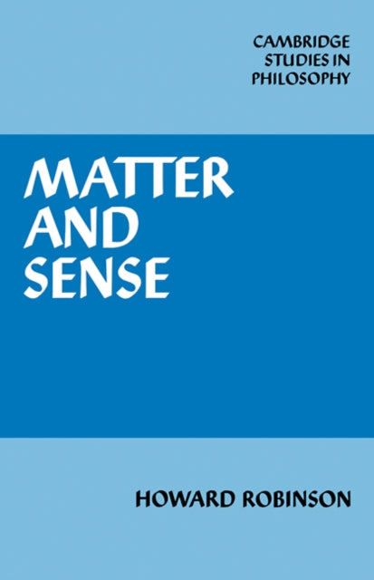 Book cover of: Matter and Sense. By: Howard Robinson