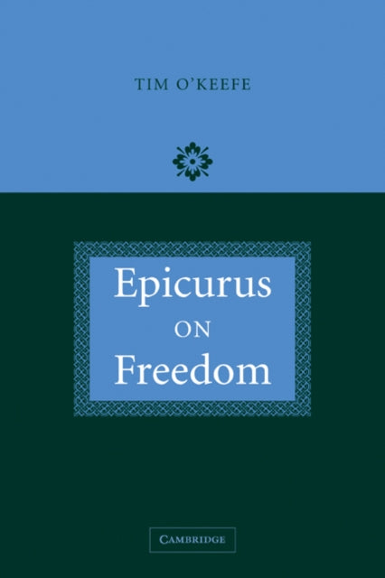 Book cover of: Epicurus on Freedom. By: Tim O'Keefe