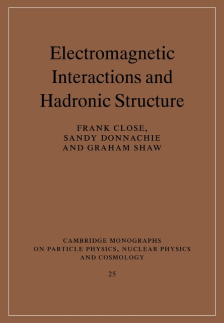 Book cover of: Electromagnetic Interactions and Hadronic Structure. By: Frank Close