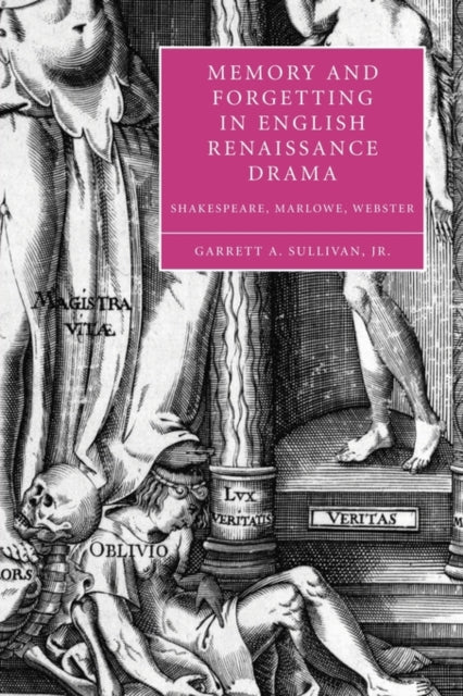 Book cover of: Memory and Forgetting in English Renaissance Drama. By: Sullivan, Garrett A., Jr.