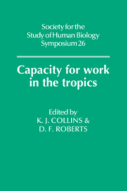Book cover of: Capacity for Work in the Tropics. By: K. J. Collins