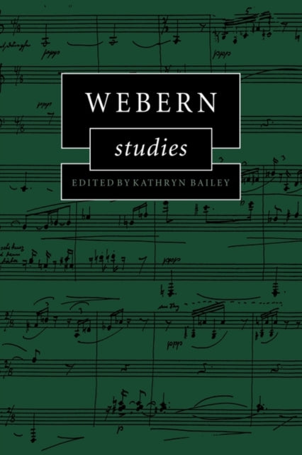 Book cover of: Webern Studies. By: Kathryn Bailey