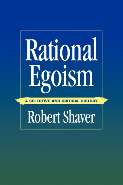 Book cover of: Rational Egoism. By: Robert Shaver