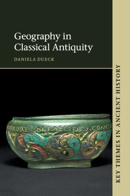 Book cover of: Geography in Classical Antiquity. By: Daniela Dueck