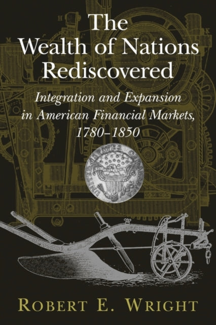 Book cover of: Wealth of Nations Rediscovered. By: Robert E. Wright