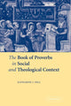 Book cover of: Book of Proverbs in Social and Theological Context. By: Katharine J. Dell