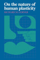 Book cover of: On the Nature of Human Plasticity. By: Richard M. Lerner