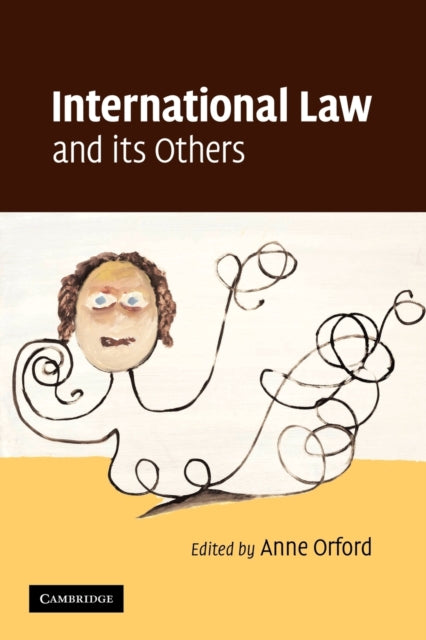 Book cover of: International Law and its Others. By: Anne Orford
