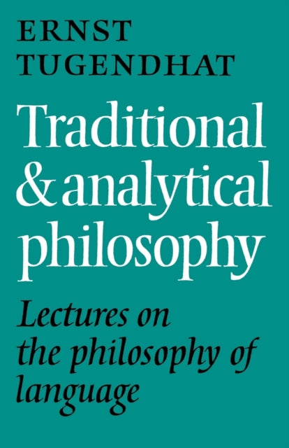 Book cover of: Traditional and Analytical Philosophy. By: Ernst Tugendhat
