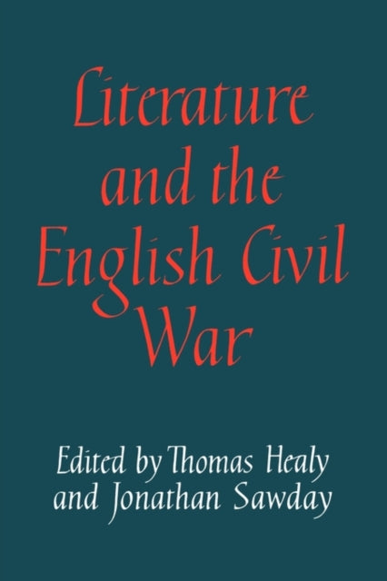 Book cover of: Literature and the English Civil War. By: Thomas Healy