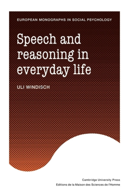 Book cover of: Speech and Reasoning in Everyday Life. By: Uli Windisch