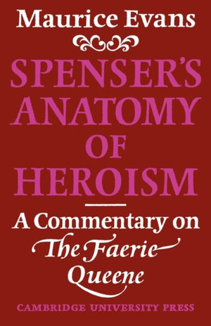 Spenser's Anatomy of Heroism