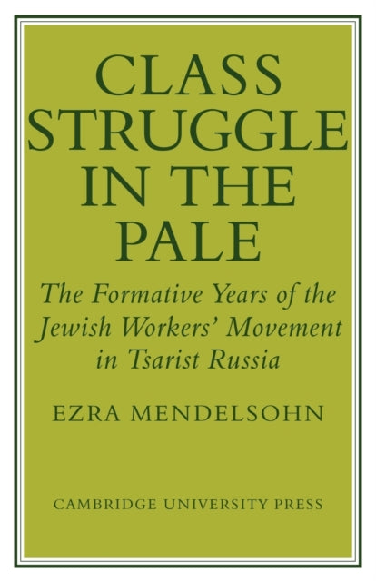 Book cover of: Class Struggle in the Pale. By: Ezra Mendelsohn