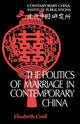 Book cover of: Politics of Marriage in Contemporary China. By: Elisabeth Croll