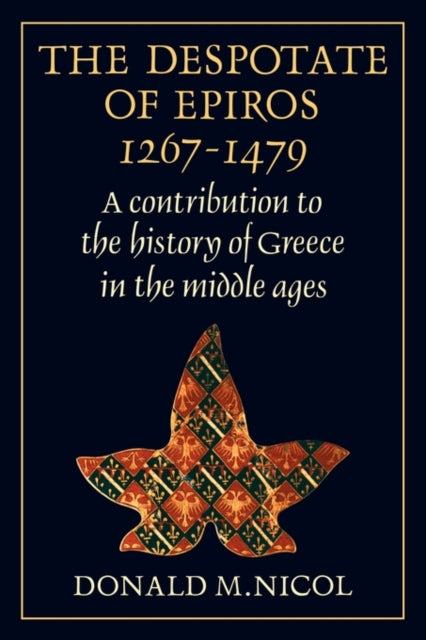 Book cover of: Despotate of Epiros 1267–1479. By: Donald Nicol
