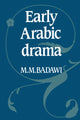 Book cover of: Early Arabic Drama. By: M. M. Badawi
