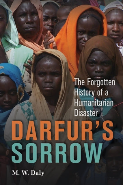 Book cover of: Darfur's Sorrow. By: M. W. Daly