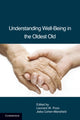 Book cover of: Understanding Well-Being in the Oldest Old. By: Leonard W. Poon
