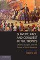 Book cover of: Slavery, Race, and Conquest in the Tropics. By: Robert E. May