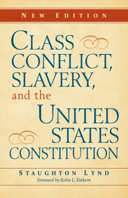 Book cover of: Class Conflict, Slavery, and the United States Constitution. By: Staughton Lynd