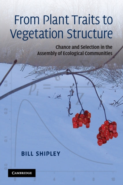Book cover of: From Plant Traits to Vegetation Structure. By: Bill Shipley
