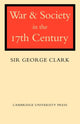 Book cover of: War and Society in the Seventeenth Century. By: George Clark