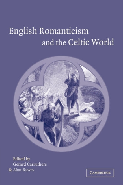 Book cover of: English Romanticism and the Celtic World. By: Gerard Carruthers