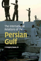 Book cover of: International Relations of the Persian Gulf. By: F. Gregory Gause
