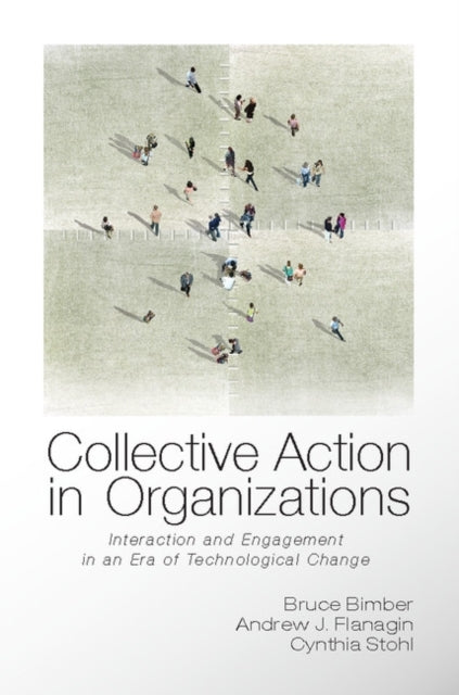 Book cover of: Collective Action in Organizations. By: Bruce A. Bimber