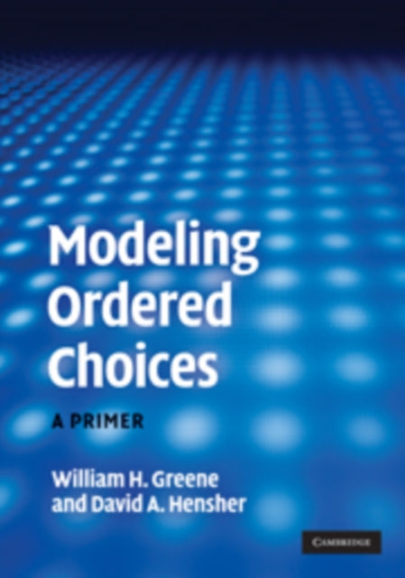 Book cover of: Modeling Ordered Choices. By: Greene, William H.