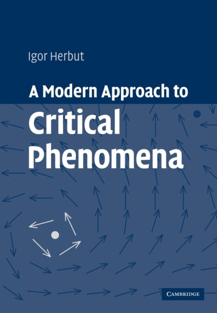 Book cover of: Modern Approach to Critical Phenomena. By: Igor Herbut