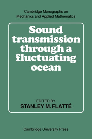 Sound Transmission through a Fluctuating Ocean