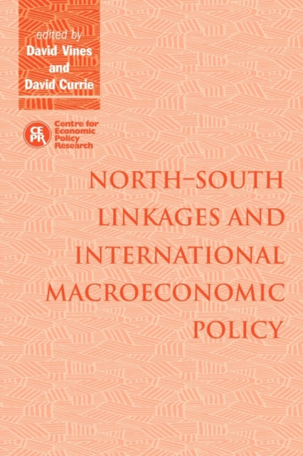 Book cover of: North–South Linkages and International Macroeconomic Policy. By: David Vines