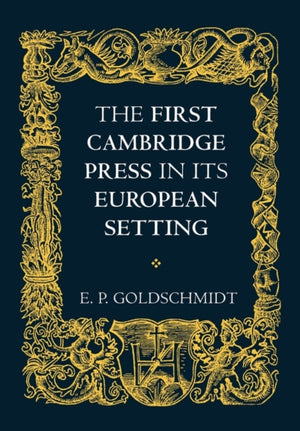 The First Cambridge Press in its European Setting