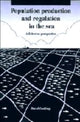 Book cover of: Population Production and Regulation in the Sea. By: David H. Cushing