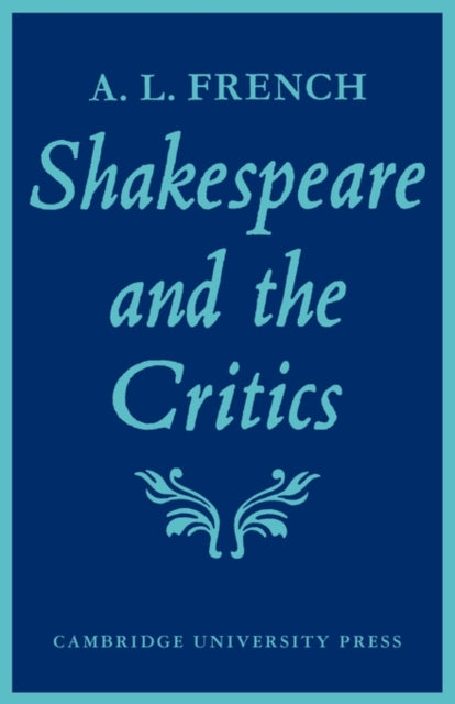 Book cover of: Shakespeare and the Critics. By: A. L. French