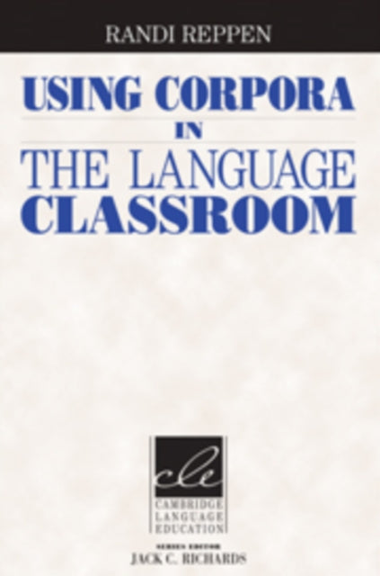 Book cover of: Using Corpora in the Language Classroom. By: Randi Reppen