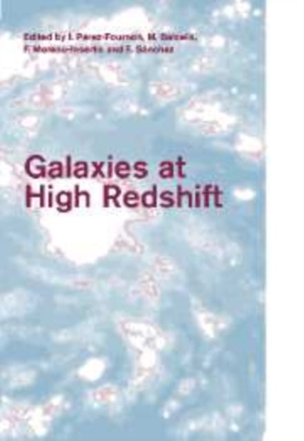 Book cover of: Galaxies at High Redshift. By: M. Balcells