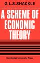 Book cover of: Scheme of Economic Theory. By: G. L. S. Shackle