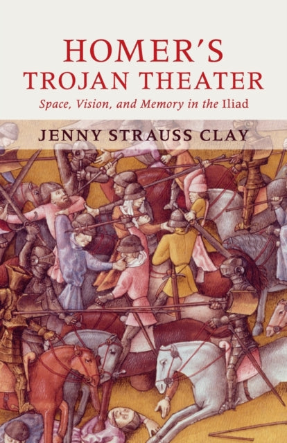 Book cover of: Homer's Trojan Theater. By: Jenny Strauss Clay